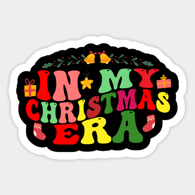 In My Christmas Era Family Matching Merry Christmas 2023 Sticker by KB Badrawino